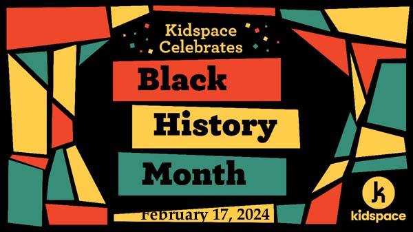 kidspace Children's museum Black History month